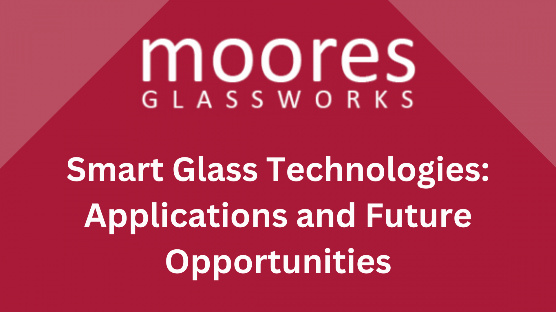Smart Glass Technologies: Applications and Future Opportunities